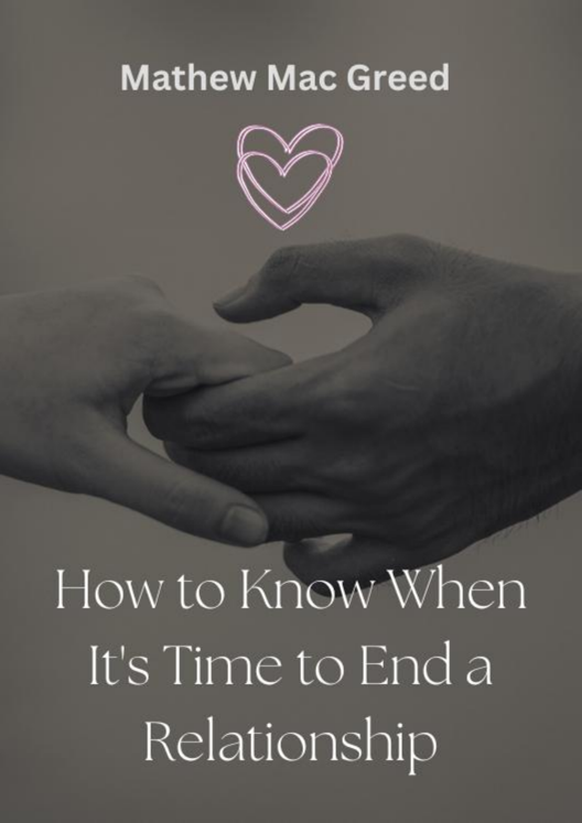 How To Know When Its Time To End A Relationship